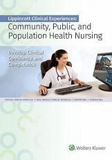 Lippincott Clinical Experiences: Community, Public, and Population Health Nursing Standalone Version 