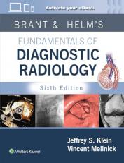 Brant and Helm's Fundamentals of Diagnostic Radiology: Print + EBook with Multimedia 6th