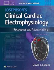 Josephson's Clinical Cardiac Electrophysiology : Techniques and Interpretations 7th