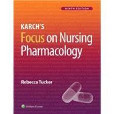 Lippincott CoursePoint+ Enhanced for Tucker: Karch's Focus on Nursing Pharmacology 9th