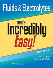 Fluids and Electrolytes Made Incredibly Easy! 8th