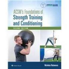 ACSM's Foundations of Strength Training and Conditioning 2e Lippincott Connect Print Book and Digital Access Card Package