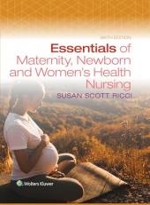 Essentials of Maternity, Newborn, and Women's Health Nursing 6th