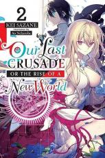 Our Last Crusade or the Rise of a New World, Vol. 2 (light Novel) 