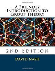 A Friendly Introduction to Group Theory : 2nd Edition