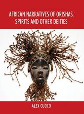 African Narratives of Orishas, Spirits and Other Deities 