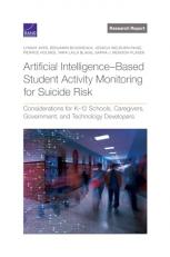 Artificial Intelligence-Based Student Activity Monitoring for Suicide Risk : Considerations for K-12 Schools, Caregivers, Government, and Technology Developers