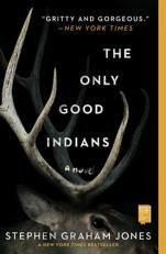 The Only Good Indians : A Novel 