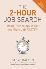 The 2-Hour Job Search, Second Edition : Using Technology to Get the Right Job Faster