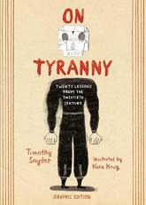 On Tyranny Graphic Edition : Twenty Lessons from the Twentieth Century