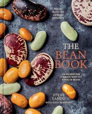 The Bean Book : 100 Recipes for Cooking with All Kinds of Beans, from the Rancho Gordo Kitchen [a Cookbook] 