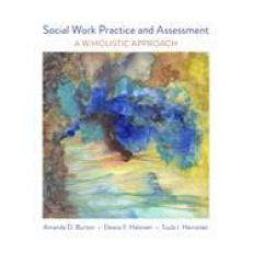 Social Work Practice and Assessment: A W/holistic Approach 1st