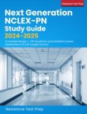 Next Generation NCLEX-PN Study Guide 2024-2025: Complete Review + 725 Questions and Detailed Answer Explanations (5 Full-Length Exams)