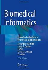 Biomedical Informatics : Computer Applications in Health Care and Biomedicine 5th