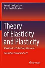 Theory of Elasticity and Plasticity : A Textbook of Solid Body Mechanics 