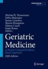 Geriatric Medicine : A Person Centered Evidence Based Approach 5th