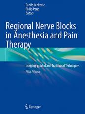 Regional Nerve Blocks in Anesthesia and Pain Therapy : Imaging-Guided and Traditional Techniques 5th