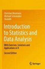 Introduction to Statistics and Data Analysis : With Exercises, Solutions and Applications in R 2nd