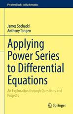 Applying Power Series to Differential Equations : An Exploration Through Questions and Projects 