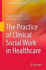 The Practice of Clinical Social Work in Healthcare 