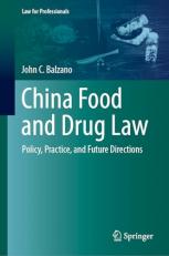 China Food and Drug Law : Policy, Practice, and Future Directions 