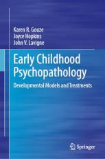 Early Childhood Psychopathology : Developmental Models and Treatments 