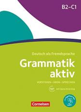 Grammatik aktiv: Ubungsgrammatik B2/C1 mit Audios online 