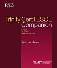 Trinity CertTESOL Companion: A guide for English language teachers (Delta Teacher Education and Preparation) 