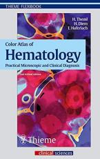 Color Atlas of Hematology : Practical Microscopic and Clinical Diagnosis 2nd