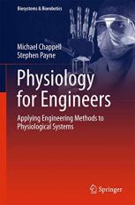 Physiology for Engineers : Applying Engineering Methods to Physiological Systems 