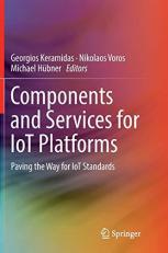 Components and Services for IoT Platforms : Paving the Way for IoT Standards 