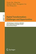 Digital Transformation: Challenges and Opportunities : 16th Workshop on e-Business, WeB 2017, Seoul, South Korea, December 10, 2017, Revised Selected Papers