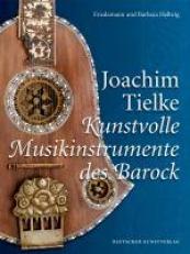 Joachim Tielke : Kunstvolle Musikinstrumente des Barock (German Edition) 