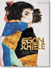 Egon Schiele. the Complete Paintings 1909-1918 