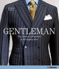 Gentleman: the Ultimate Companion to the Elegant Man : 20 Years Anniversary Edition