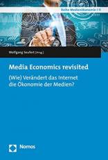 Media Economics Revisited : (Wie) Verandert das Internet Die Okonomie der Medien? (German Edition) 