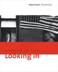 Looking in: Robert Frank's the Americans : Expanded Edition 