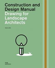 Drawing for Landscape Architects, Second Edition : Construction and Design Manual