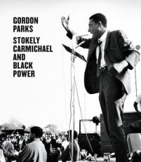 Gordon Parks: Stokely Carmichael and Black Power 