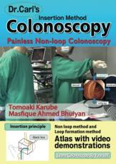 Dr. Carl's Colonoscopy insertion method: Painless Non-loop Colonoscopy 