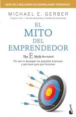 El Mito Del Emprendedor: Por Qué No Despegan Las Pequeñas Empresas y Qué Hacer para Que Funcionen / the e-Myth Revisited (Spanish Edition) 