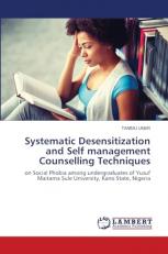 Systematic Desensitization and Self management Counselling Techniques: on Social Phobia among undergraduates of Yusuf Maitama Sule University, Kano State, Nigeria 