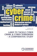 LAWS TO TACKLE CYBER CRIME & CYBER TERRORISM  A COMPARATIVE STUDY 