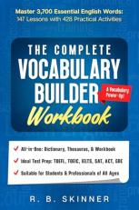 The Complete Vocabulary Builder Workbook: Master 3,700 Essential English Words - 147 Lessons with 428 Practical Activities