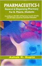 Pharmaceutics-I General and Dispensing Pharmacy : For B Pharm Students 