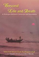 Beyond Life and Death: A Dialogue Between Yamaraja and Nachiketa 