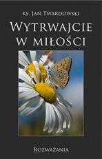 Wytrwajcie w milosci Rozwazania (Polish Edition) 