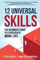 12 Universal Skills: The Beginner's Guide to a Successful Work Life