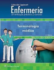 Colección Lippincott EnfermeríA. un Enfoque Práctico y Conciso. Terminología Médica 4th