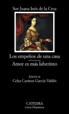 Los empenos de una casa & Amor es mas laberinto / The Efforts of a House & Love is more Labyrinth (Letras Hispanicas / Hispanic Writings) (Spanish Edition) 